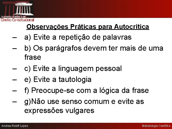 Observações Práticas para Autocrítica – a) Evite a repetição de palavras – b) Os