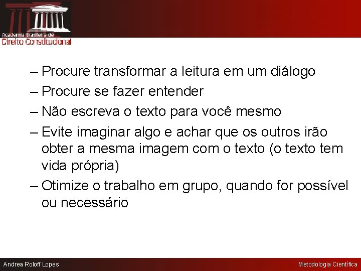 – Procure transformar a leitura em um diálogo – Procure se fazer entender –