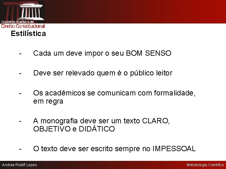 Estilística - Cada um deve impor o seu BOM SENSO - Deve ser relevado