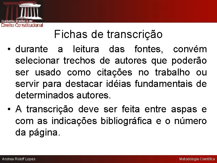 Fichas de transcrição • durante a leitura das fontes, convém selecionar trechos de autores