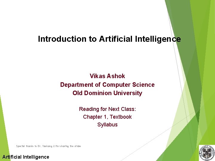 Introduction to Artificial Intelligence Vikas Ashok Department of Computer Science Old Dominion University Reading