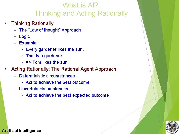 What is AI? Thinking and Acting Rationally • Thinking Rationally – The “Law of