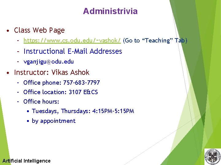 Administrivia • Class Web Page – https: //www. cs. odu. edu/~vashok/ (Go to “Teaching”