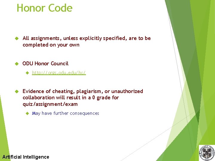 Honor Code All assignments, unless explicitly specified, are to be completed on your own