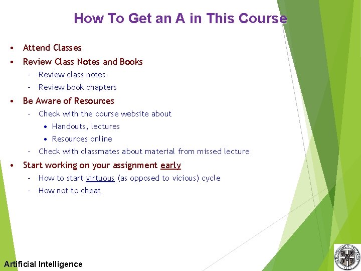 How To Get an A in This Course • Attend Classes • Review Class