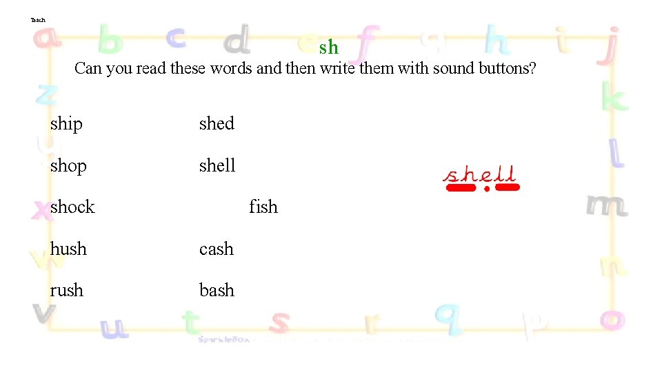 Teach sh Can you read these words and then write them with sound buttons?