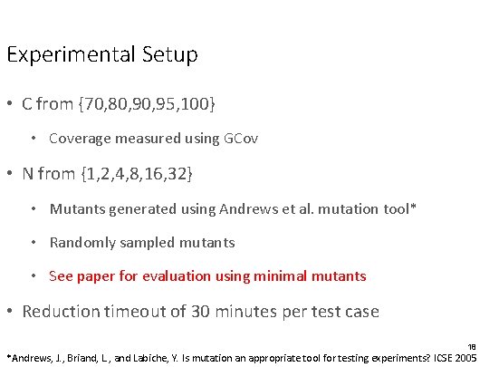 Experimental Setup • C from {70, 80, 95, 100} • Coverage measured using GCov