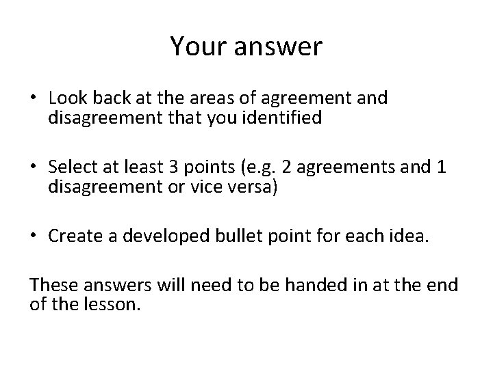 Your answer • Look back at the areas of agreement and disagreement that you
