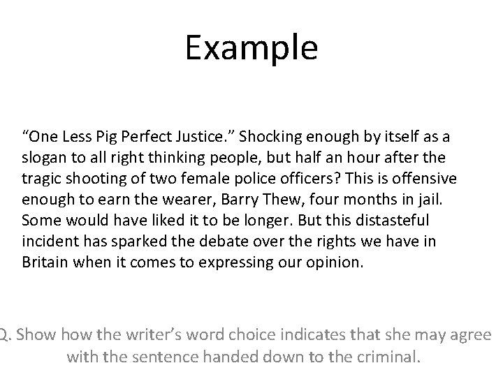 Example “One Less Pig Perfect Justice. ” Shocking enough by itself as a slogan