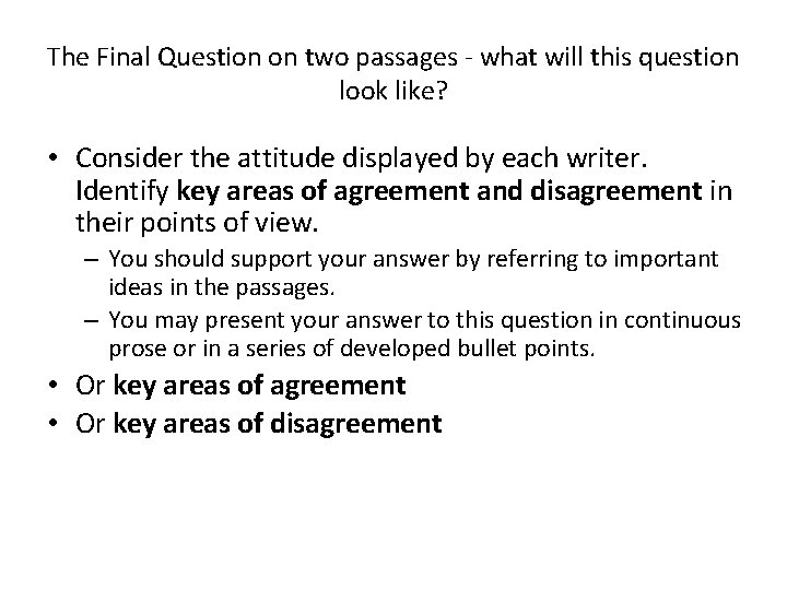 The Final Question on two passages - what will this question look like? •