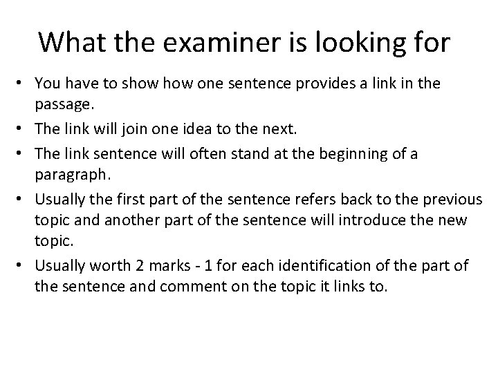 What the examiner is looking for • You have to show one sentence provides