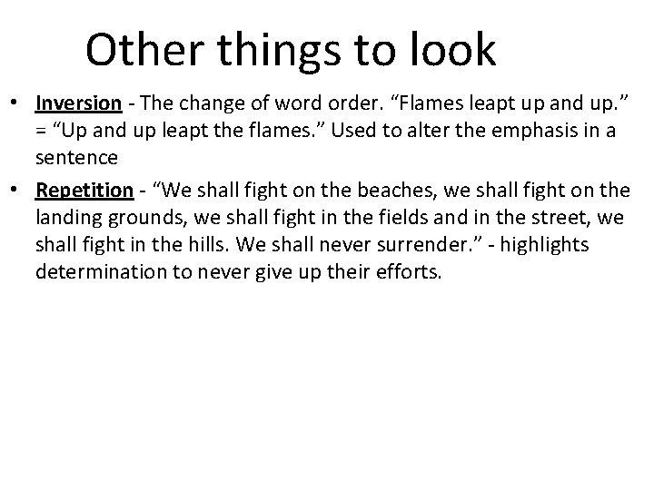 Other things to look for • Inversion - The change of word order. “Flames