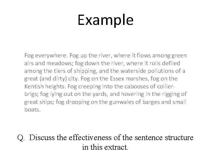 Example Fog everywhere. Fog up the river, where it flows among green airs and