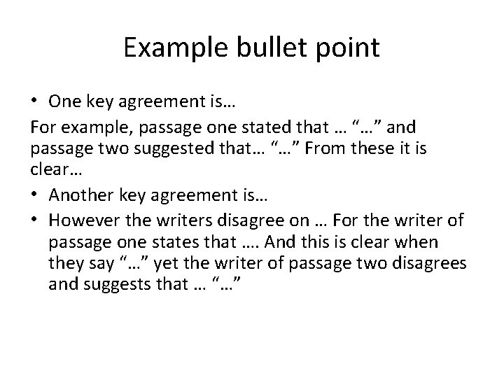 Example bullet point • One key agreement is… For example, passage one stated that