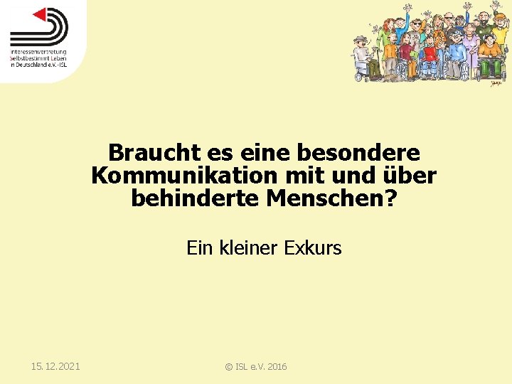 Braucht es eine besondere Kommunikation mit und über behinderte Menschen? Ein kleiner Exkurs 15.