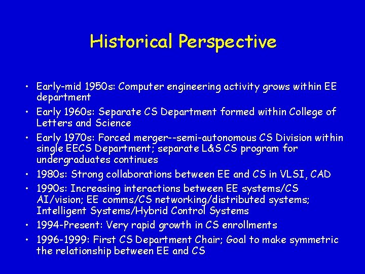 Historical Perspective • Early-mid 1950 s: Computer engineering activity grows within EE department •