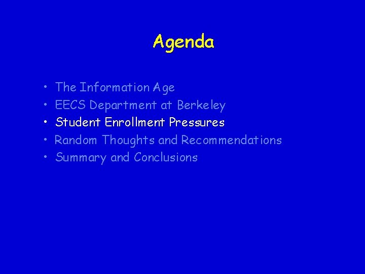 Agenda • • • The Information Age EECS Department at Berkeley Student Enrollment Pressures