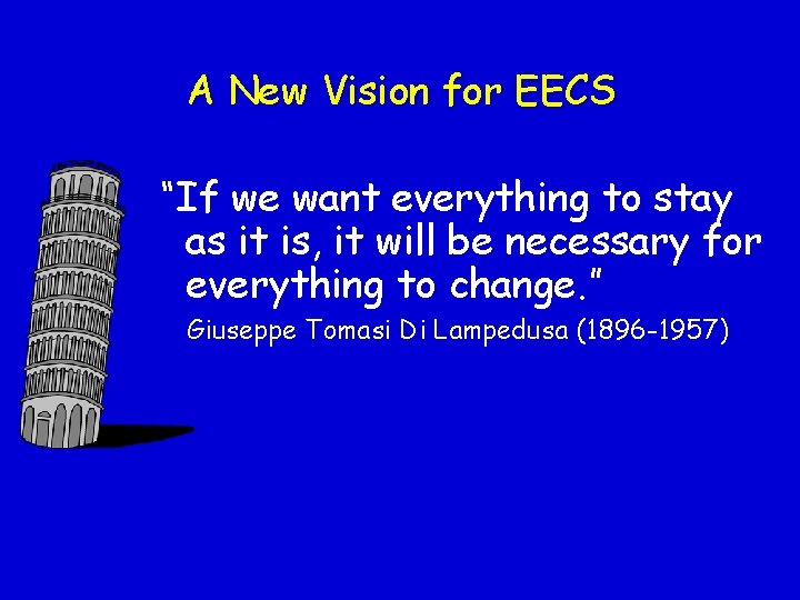 A New Vision for EECS “If we want everything to stay as it is,