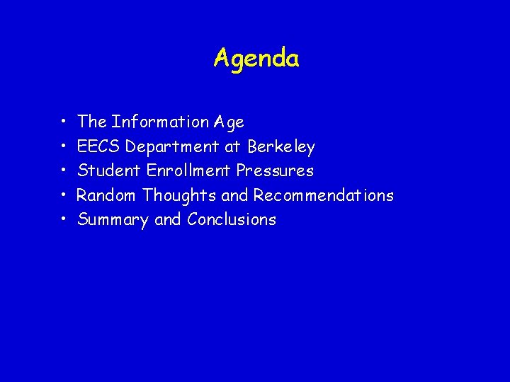 Agenda • • • The Information Age EECS Department at Berkeley Student Enrollment Pressures