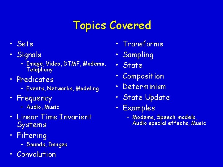 Topics Covered • Sets • Signals – Image, Video, DTMF, Modems, Telephony • Predicates