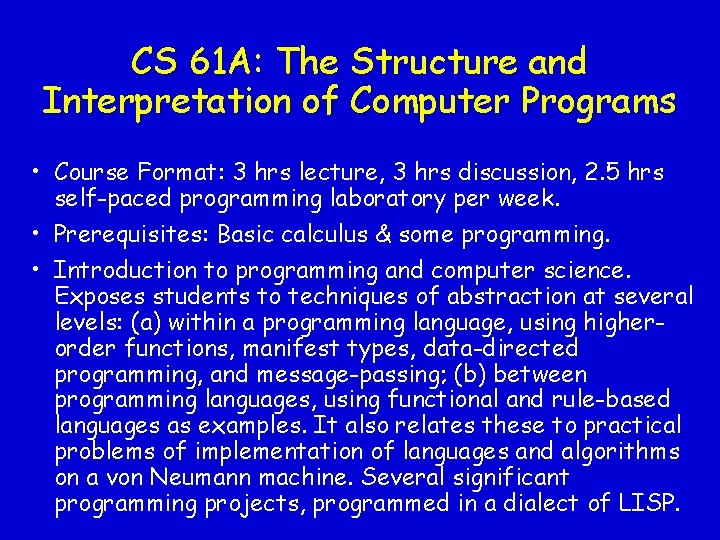 CS 61 A: The Structure and Interpretation of Computer Programs • Course Format: 3