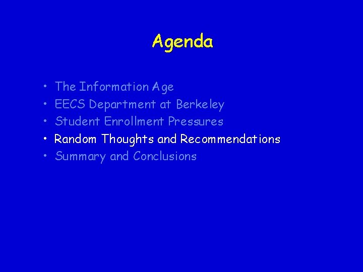 Agenda • • • The Information Age EECS Department at Berkeley Student Enrollment Pressures