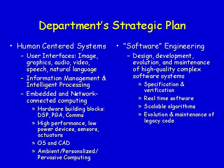 Department’s Strategic Plan • Human Centered Systems – User Interfaces: Image, graphics, audio, video,