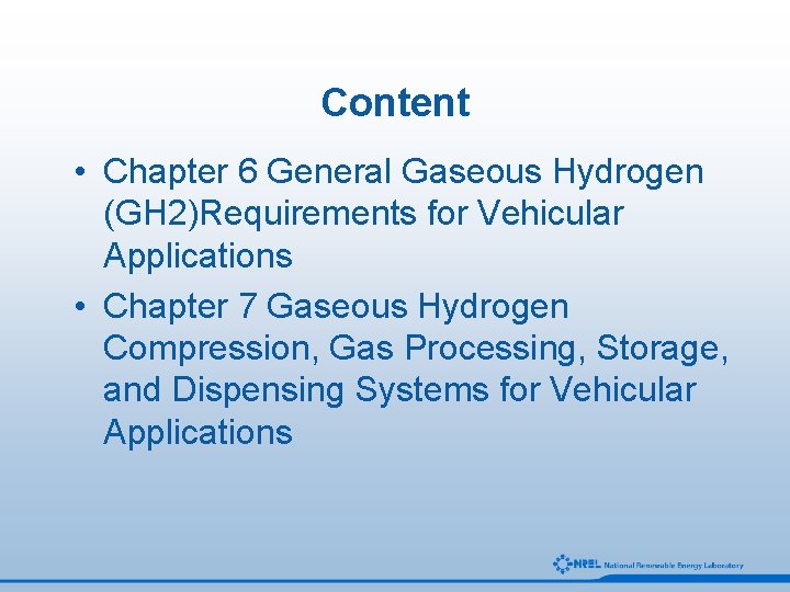 Content • Chapter 6 General Gaseous Hydrogen (GH 2)Requirements for Vehicular Applications • Chapter