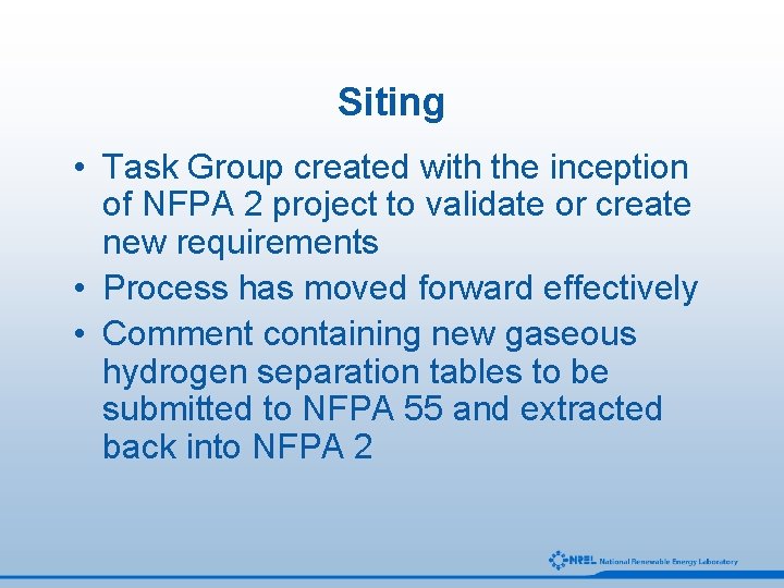 Siting • Task Group created with the inception of NFPA 2 project to validate