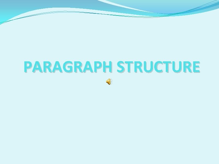 PARAGRAPH STRUCTURE 