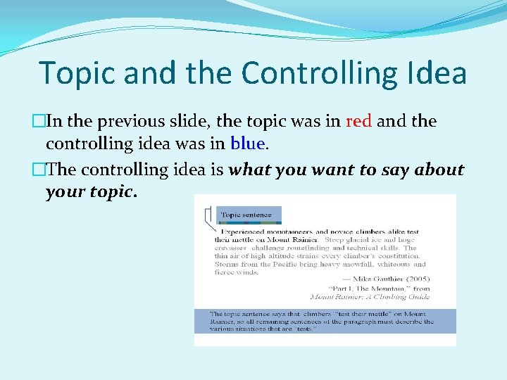 Topic and the Controlling Idea �In the previous slide, the topic was in red