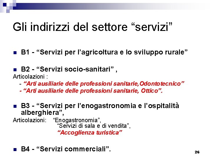 Gli indirizzi del settore “servizi” n B 1 - “Servizi per l’agricoltura e lo