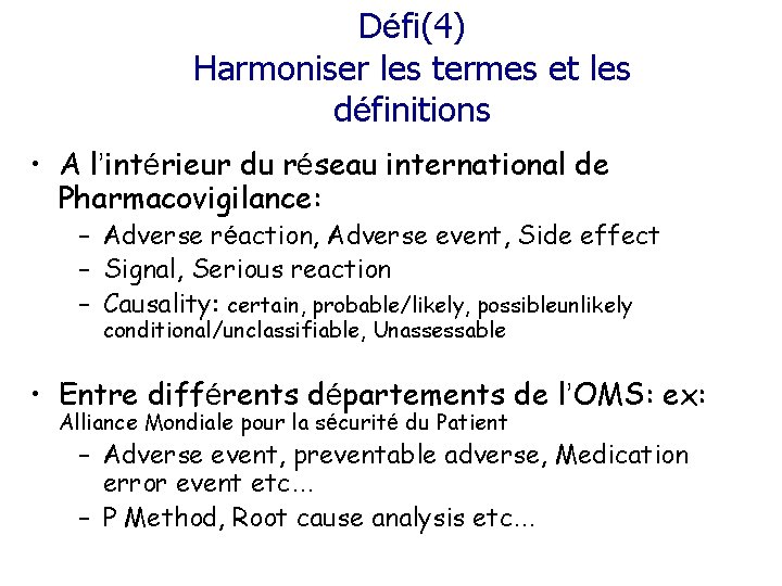 Défi(4) Harmoniser les termes et les définitions • A l’intérieur du réseau international de