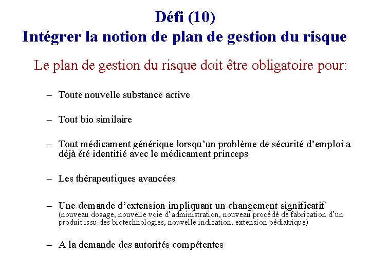 Défi (10) Intégrer la notion de plan de gestion du risque Le plan de