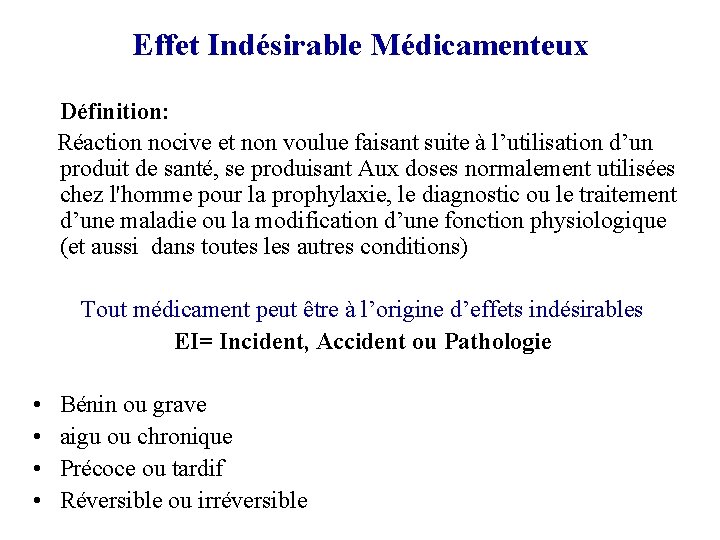 Effet Indésirable Médicamenteux Définition: Réaction nocive et non voulue faisant suite à l’utilisation d’un