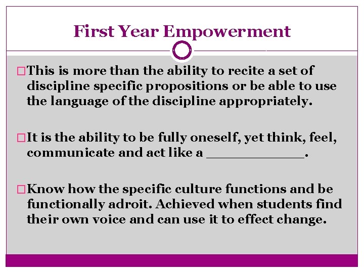 First Year Empowerment �This is more than the ability to recite a set of