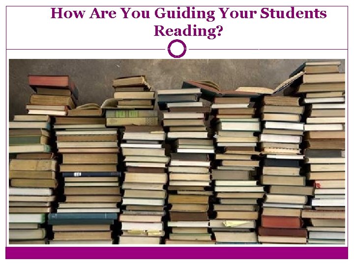 How Are You Guiding Your Students Reading? 