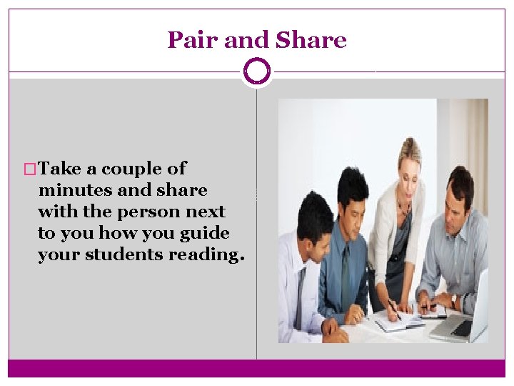 Pair and Share �Take a couple of minutes and share with the person next