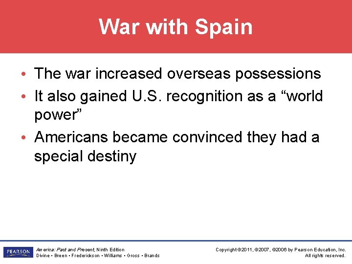 War with Spain • The war increased overseas possessions • It also gained U.