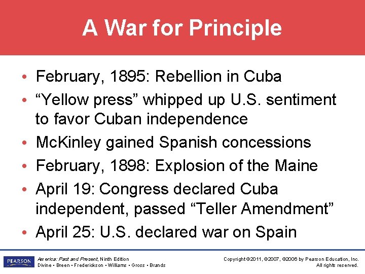 A War for Principle • February, 1895: Rebellion in Cuba • “Yellow press” whipped
