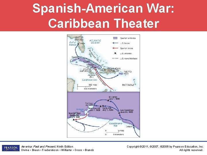 Spanish-American War: Caribbean Theater America: Past and Present, Ninth Edition Divine • Breen •