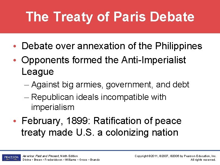 The Treaty of Paris Debate • Debate over annexation of the Philippines • Opponents