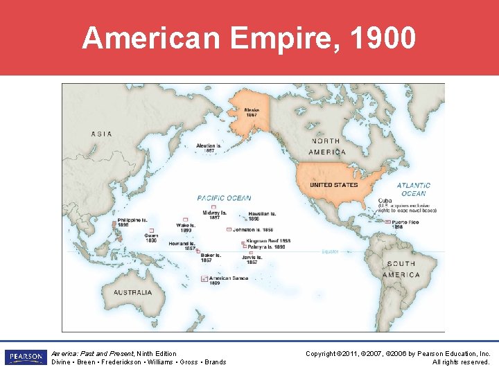 American Empire, 1900 America: Past and Present, Ninth Edition Divine • Breen • Frederickson