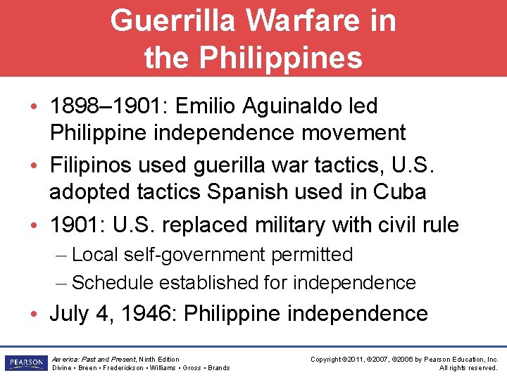 Guerrilla Warfare in the Philippines • 1898– 1901: Emilio Aguinaldo led Philippine independence movement