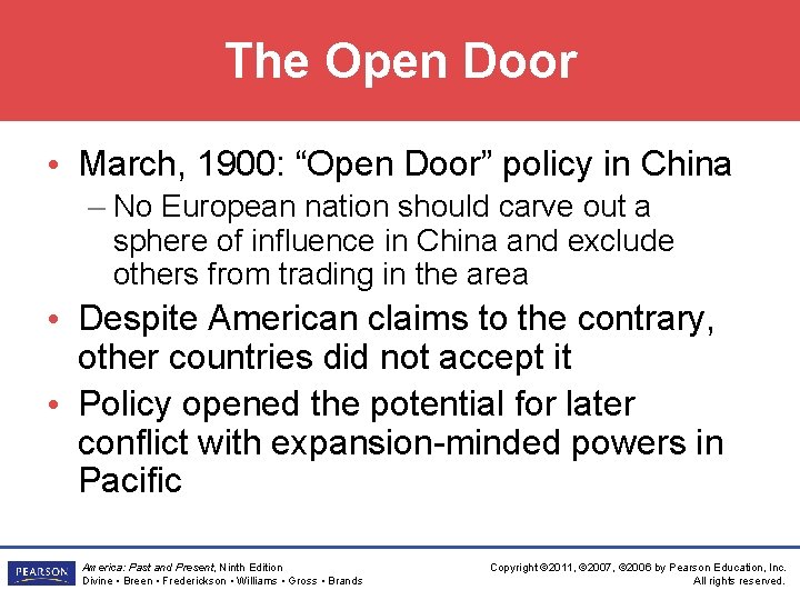 The Open Door • March, 1900: “Open Door” policy in China – No European