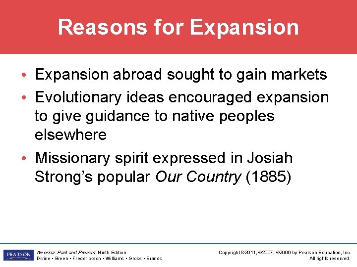 Reasons for Expansion • Expansion abroad sought to gain markets • Evolutionary ideas encouraged