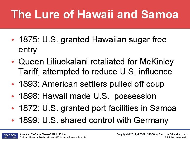 The Lure of Hawaii and Samoa • 1875: U. S. granted Hawaiian sugar free
