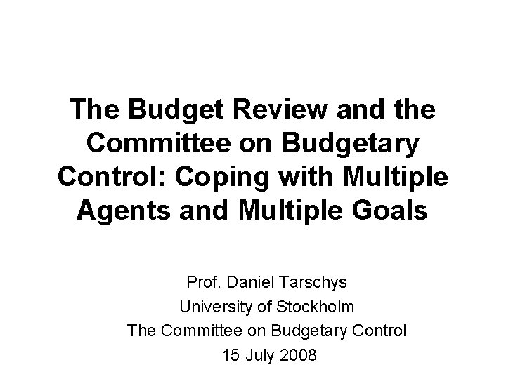 The Budget Review and the Committee on Budgetary Control: Coping with Multiple Agents and