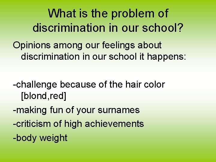 What is the problem of discrimination in our school? Opinions among our feelings about