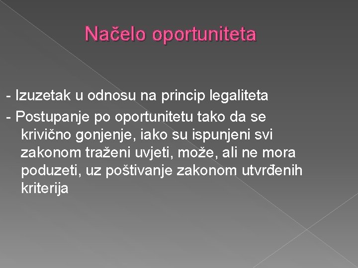 Načelo oportuniteta - Izuzetak u odnosu na princip legaliteta - Postupanje po oportunitetu tako